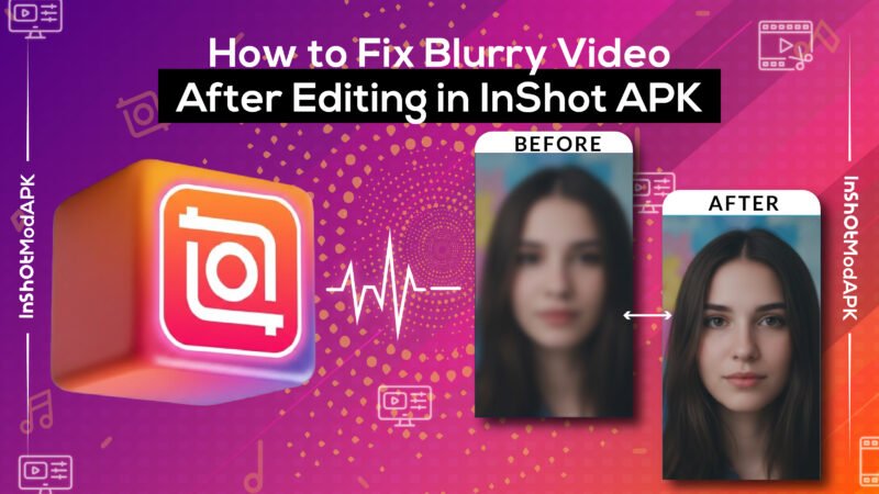How to Fix Blurry Video After Editing in InShot APK.