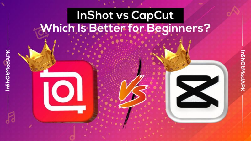 InShot vs CapCut – Which Is Better for Beginners?