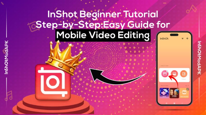 InShot Beginner Tutorial Step-by-Step: Easy Guide for Mobile Video Editing