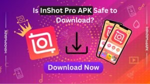 Is InShot Pro Safe to Download?